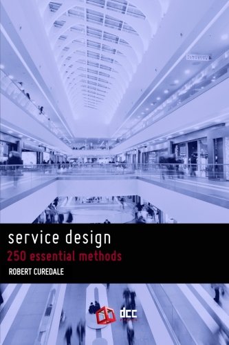 Service Design: 250 essential methods