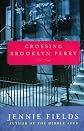 Crossing Brooklyn Ferry: A Novel