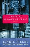 Crossing Brooklyn Ferry: A Novel