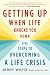 Getting Up When Life Knocks You Down: Five Steps to Overcoming a Life Crisis
