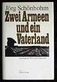 Zwei Armeen und ein Vaterland - J�rg Sch�nbohm
