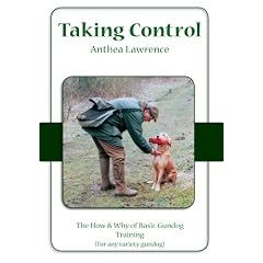 Taking Control: The How and Why of Basic Gundog Training