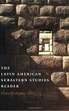 The Latin American Subaltern Studies Reader (Latin America Otherwise)