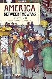 America between the wars, 1919-1941 : a documentary reader