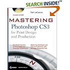 Mastering Photoshop CS3 for Print Design and Production (Mastering) by  Ted LoCascio