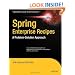 Spring Enterprise Recipes: A Problem-Solution Approach