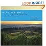 Pacific Northwest: The Ultimate Winery Guide: Oregon, Washington, and British Columbia