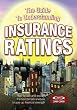The Guide to Understanding Insurance Ratings: How to use and explain the benchmark analysis to size up financial strength