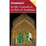 Frommer's Seville, Granada & the Best of Andalusia (Frommer's Complete Guides)