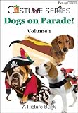 Dogs on Parade: Explore Series Picture Book for Kids (Cute Dog Costumes)