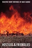 Hostiles and Friendlies: Selected Short Writings of Mari Sandoz (Landmark Edition)