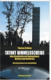 Tatort Himmelsscheibe: Eine Geschichte mit Raubgräbern, Hehlern und Gelehrten