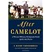 After Camelot: A Personal History of the Kennedy Family--1968 to the Present
