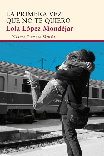 La primera vez que no te quiero (Spanish Edition)