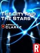 The City and the Stars (Arthur C. Clarke Collection: Vanamonde)
