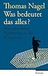 Was bedeutet das alles?: Eine ganz kurze Einf�hrung in die Philosophie