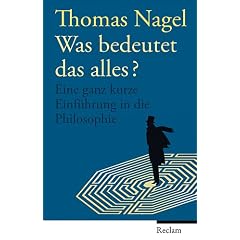 Was bedeutet das alles?: Eine ganz kurze Einf�hrung in die Philosophie