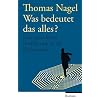Was bedeutet das alles?: Eine ganz kurze Einf�hrung in die Philosophie
