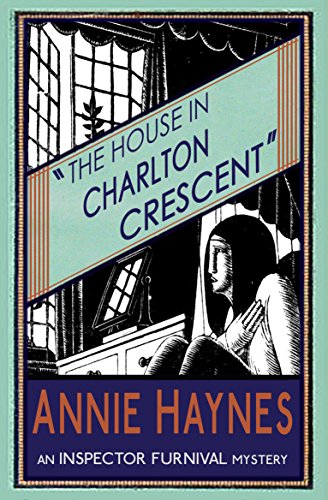 The House in Charlton Crescent: An Inspector Furnival Mystery: Volume 2