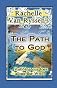 The Path to God: Stubbing our toes along the WAY! (Volume 2)