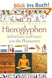 Hieroglyphen: Schreiben und Lesen wie die Pharaonen