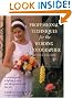 Professional Techniques for the Wedding Photographer: A Complete Guide to Lighting, Posing and Taking Photographs that Sell (Photography for All Levels: Advanced)