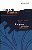 EinFach Deutsch - Textausgaben: Sophokles - Antigone - Mit Materialien - Sophokles