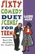 Sixty Comedy Duet Scenes for Teens: Real-life Situations for Laughter