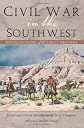 Civil War in the Southwest: Recollections of the Sibley Brigade (Canesco-Keck History Series, 4)