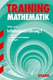 Training Mathematik Oberstufe: Infinitesimalrechnung 2 - 11 - Klasse - Grundlagen und Aufgaben mit L&ouml;sungen - Training Mathematik. - Walter Czech