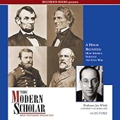 The Modern Scholar: A House Reunited: How America Survived the Civil War | [Jay Winik]