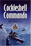Review Pen & Sword Books Ltd  / Cockleshell Commando: The Memoirs of Bill Sparks DSM