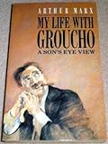 My life with Groucho : a son's eye view