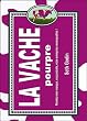 La vache pourpre : Rendez votre marque, vos produits, votre entreprise remarquables !