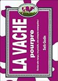 La vache pourpre : Rendez votre marque, vos produits, votre entreprise remarquables !