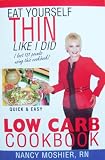 Eat Yourself Thin Like I Did (Low Carb CookBook)