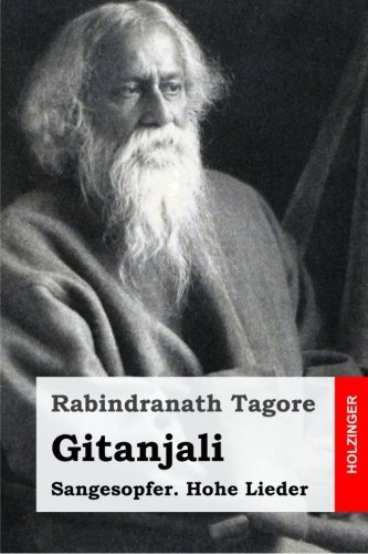 Gitanjali: Sangesopfer. Hohe Lieder (German Edition)