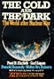 The Cold and the Dark: The World After Nuclear War