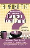 Tell Me What to Eat Before, During, and After Cancer Treatment: Nutritional Guidelines for Patients and Their Loved Ones