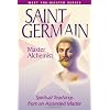 Saint Germain: Master Alchemist: Spiritual Teachings From An Ascended Master