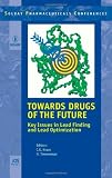 Towards drugs of the future : key issues in lead finding and lead optimization