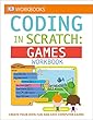 DK Workbooks: Coding in Scratch: Games Workbook