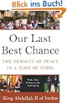 Our Last Best Chance: The Pursuit of...