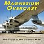 Magnesium Overcast: The Story of the Convair B-36 (Specialty Press)