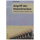 Angriff der Heuschrecken: Zerst�rung der Nationen und globaler Kriegvon "J�rgen Els�sser"