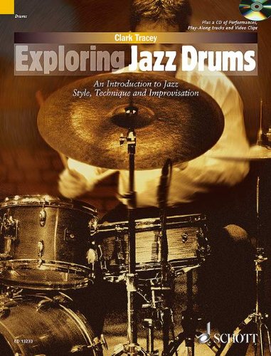 Exploring Jazz Drums: An Introduction to Jazz Styles, Technique and Improvisation