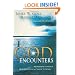 God Encounters: The Prophetic Power Of The Supernatural To Change Your Life