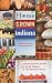 Home Grown Indiana: A Food Lover's Guide to Good Eating in the Hoosier State (Quarry Books)