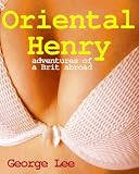Oriental Henry - adventures of a giant Brit and his ancient mentor in Thailand