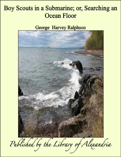 Boy Scouts in a Submarine; or, Searching an Ocean Floor